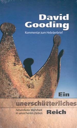 Ein unerschütterliches Reich - Kommentar zum Hebräerbrief